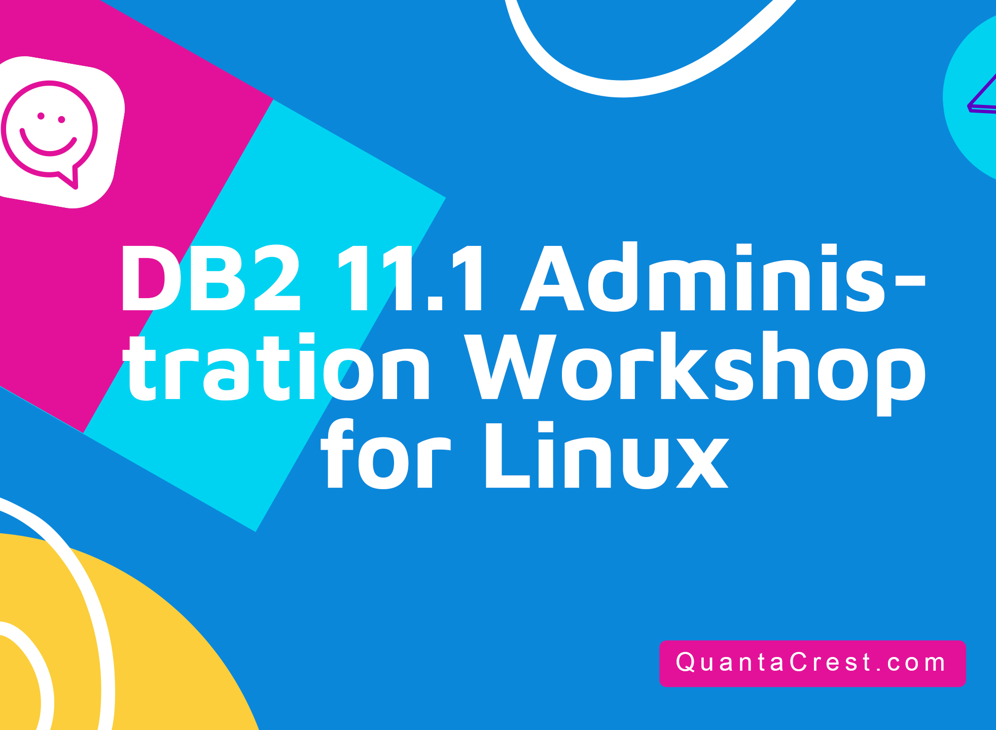 DB2 11.1 Administration Workshop for Linux